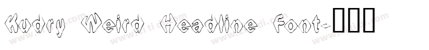 Kudry Weird Headline Font字体转换